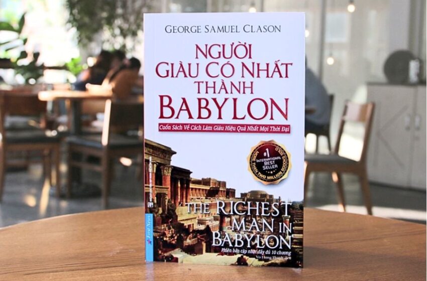  “Người Giàu Có Nhất Thành Babylon” và hành trình xây nền móng tài chính của tôi